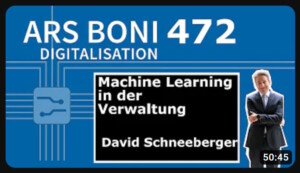 Ars Boni Folge 472 Machine Learning in der Verwaltung David Schneeberger
