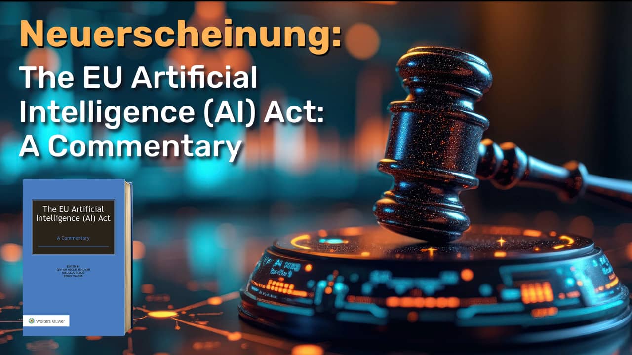 Neuerscheinung: The EU Artificial Intelligence (AI-Act) - A Commentary