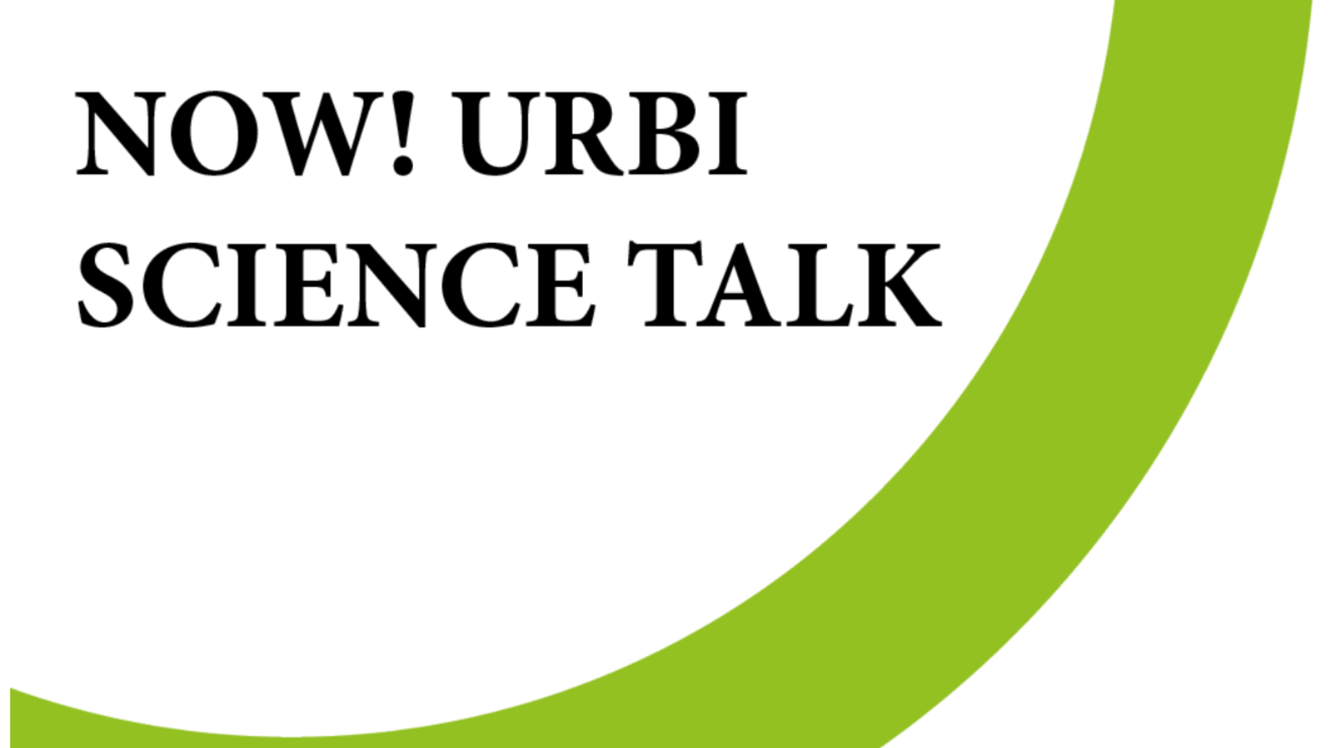 NOW! URBI SCIENCE TALK
